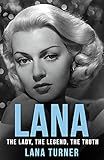 Lana: The Lady, The Legend, The Truth (English Edition)