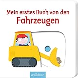 Mein erstes Buch von den Fahrzeugen: Mit stabilen Schiebern | Die Bestsellerreihe mit lustigen Schiebern, fördert die Feinmotorik und den Sprachererwerb für Kinder ab 18 M