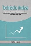 TECHNISCHE ANALYSE: Instrumenten und Methoden um die Finanzmärkte zu verstehen, grundlegenden Betriebsverfahren, Oszillatoren und Indikatoren für Trading Online / Online H