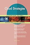 Cloud Strategies A Complete Guide - 2021 Edition (English Edition)