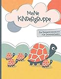 Meine Kindergruppe - Ein Erinnerungsbuch für ErzieherInnen: Abschiedsgeschenk für Erzieher und Erzieherinnen von ihren Kindergarten und Kita Kindern - ... an die Kinderg