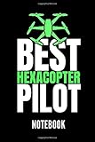 Best hexacopter pilot notebook: Ein schönes Notizbuch mit 110 linierten Seiten für jemanden, der Drohnen liebt - Ideal für Notizen zum Thema Modellbau und D