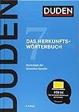 Duden – Das Herkunftswörterbuch: Etymologie der deutschen Sprache (Duden - Deutsche Sprache in 12 Bänden)