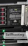 Selfhosting: Server aufsetzen und betreib