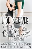 The Wide Receiver and his Best Friend's Little Sister: A Sweet YA R