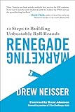 Renegade Marketing: 12 Steps to Building Unbeatable B2B Brands (English Edition)