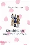 Kirschblüten und rote Bohnen: Roman (Taschenbücher)