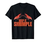 Keep It Shrimple Lustige Garnelen Meeresfrüchte Design T-S