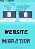 WEBSITE MIGRATION Made Easy : Step By Step Guide to Move Your Website to AWS (English Edition)