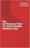 AN INTRODUCTION TO SOFTWARE MARKETING (English Edition)