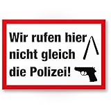 Komma Security Wir rufen hier nicht gleich die Polizei - Warnschild Hinweisschild Haus - Türschild Haustüre Abschreckung Einbrecher Einbruchschutz - Prävention von Einbrü