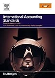 International Accounting Standards: from UK standards to IAS, an accelerated route to understanding the key principles of international accounting rules (English Edition)