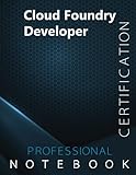 Cloud Foundry Developer Certification Exam Preparation Notebook, examination study writing notebook, Office writing notebook, 140 pages, 8.5” x 11”, Glossy