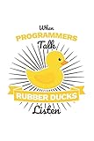 Programmer Notebook: When Programmers Talk - Rubber Ducks listen / 6x9 Inches / 120 sites / Graph Pap