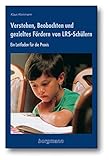 Verstehen, Beobachten und gezieltes Fördern von LRS-Schülern: Ein Leitfaden für die Praxis von Einzelförderung, LRS-Kleingruppenarbeit und Prävention ... Erstlese- und Schreib