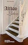 Altbau-Leben: Verrückte Hausgeschichte(n)