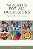 6 Crochet Wreaths: Written Crochet Pattern (English Edition)
