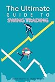 The Ultimate Guide to Swing Trading