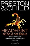 Headhunt - Feldzug der Rache: Ein neuer Fall für Special Agent Pendergast (Ein Fall für Special Agent Pendergast 17)