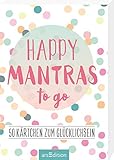 Happy Mantras to go: 50 Kärtchen zum Glücklichsein | Kartenbox für mehr Motivation, Glück und Achtsamkeit an jedem Tag (myNOTES)