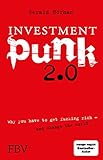 Investmentpunk 2.0: Why you have to get fucking rich – and change the w