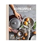 Heimkommen - So schmeckt Zuhause: 100 Rezepte aus der H