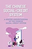 The Chinese Social-Credit System: A Deeper Understanding Of The Chinese Social-Credit System: Public Point System (English Edition)