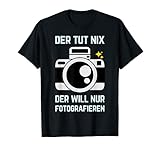 der tut nix der will nur fotografieren fotograf fotografie T-S