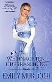 Ein Weihnachten Überraschung: Historische Romanzen der Regentschaftszeit (Jahreszeiten der Liebe 1)