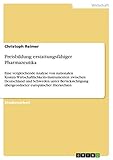 Preisbildung erstattungsfähiger Pharmazeutika: Eine vergleichende Analyse von nationalen Kosten-Wirtschaftlichkeits-Instrumenten zwischen Deutschland und ... übergeordneter europäischer H