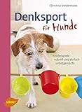 Denksport für Hunde: Knobelspiele schnell und einfach selbstg