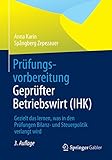 Prüfungsvorbereitung Geprüfter Betriebswirt (IHK): Gezielt das lernen, was in den Prüfungen Bilanz- und Steuerpolitik verlangt w