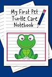 My First Pet Turtle Care Notebook: Specially Designed Fun Kid-Friendly Daily Turtle Log Book to Look After All Your Pet's Needs. Great For Recording ... & Turtle Activities with Personal Name Pag