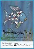 Der Regenbogenfisch. Das Mitmachbuch zum LiederHörSp