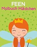 FEEN Malbuch Mädchen: Feen Malbuch mit 50 Bilder zum Ausmalen für Kinder- Mädchen- Jungs. Ausmalbuch mit Feen, zauberhaftes Malbuch Feen, Malbuch F