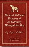 The Last Will and Testament of an Extremely Distinguished Dog