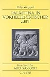 Handbuch der Archäologie, Vorderasien: Palästina in vorhellenistischer Z