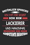 Natürlich spreche ich mit mir selbst Ich bin Lackierer und manchmal brauche ich eben kompetente Beratung: Notizbuch, Geburtstag Geschenk Buch, ... in Form eines Schild bzw. Poster mög