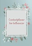 Content Planer für Influencer: Erfolg im Blog Business | Blog Planer | Content Creator | Beitragsplaner | Social Media Online Marketing Kalender | ... | Kreativität & Produktivität steig