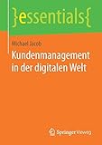 Kundenmanagement in der digitalen Welt (essentials)
