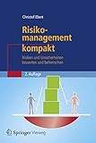 Risikomanagement kompakt: Risiken und Unsicherheiten bewerten und beherrschen (IT kompakt)