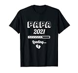 Herren Papa 2021 Loading Shirt Werdender Papa Geschenk Vatertag T-S