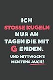 Ich Stosse Kugeln: nur an Tagen die mit G enden | Notizbuch - tolles Geschenk für Notizen, Scribbeln und Erinnerungen | liniert mit 100 S