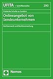 Onlineangebot von Sendeunternehmen: Rechteerwerb und Rechteverwertung (Schriftenreihe des Archivs für Urheber- und Medienrecht 290)