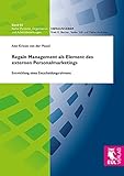 Regain Management als Element des externen Personalmarketings: Entwicklung eines Entscheidungsrahmens (Personal, Organisation und Arbeitsbeziehungen)