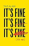 It’s Fine, It’s Fine, It’s Fine: It’s Not (English Edition)