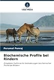 Biochemische Profile bei Rindern: Zirkadiane rhythmische Veränderungen biochemischer Profile bei R