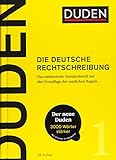 Duden - Die deutsche Rechtschreibung: Das umfassende Standardwerk auf der Grundlage der aktuellen amtlichen Regeln (Duden - Deutsche Sprache in 12 Bänden)