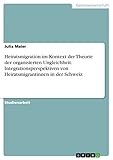 Heiratsmigration im Kontext der Theorie der organisierten Ungleichheit. Integrationsperspektiven von Heiratsmigrantinnen in der Schw