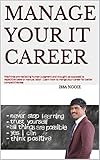 MANAGE YOUR IT CAREER: Machines are replacing human judgment and thought, as opposed to repetitive tasks or manual labor : Learn how to mange your career for better competitiveness (English Edition)